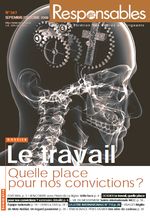 Septembre/Octobre 2008 - Le travail, quelle place pour nos convictions?