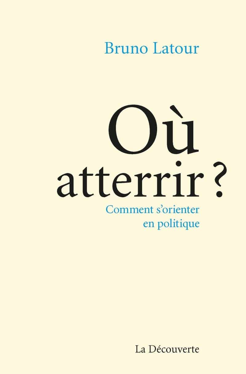 Où atterrir ? Comment s’orienter en politique