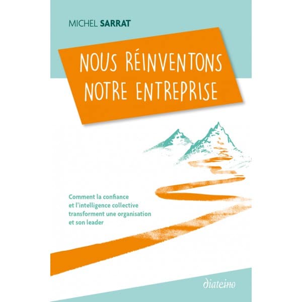 Nous réinventons notre entreprise, un livre de Michel Sarrat